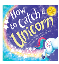 "How to Catch a Unicorn" by Adam Wallace and Andy Elkerton