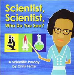 "Scientist, Scientist, Who Do You See?" by Chris Ferrie
